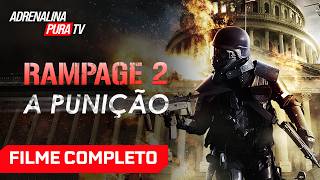 Rampage 2: A Punição - Filme Completo Dublado - Filme de Ação | Adrenalina Pura TV