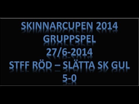 Skinnarcupen 20140627   Gruppspel: STFF Röd - Slätta SK gul Res:5-0