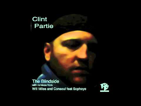 Clint Partie- The Blindside ( Consoul remix feat Sopheye)