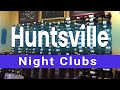 Top 5 Best Night Clubs to Visit in Huntsville, Alabama | USA - English