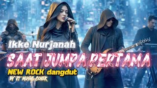 Download lagu SAAT JUMPA PERTAMA - IKKE NURJANAH [ By JT Music Cover ] (Lirik Lagu)  mp3