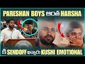 PARESHAN BOYS అంత HARSHA కి SENDOFF ఇచ్చారు KUSHI EMOTIONAL Pareshan Harsha