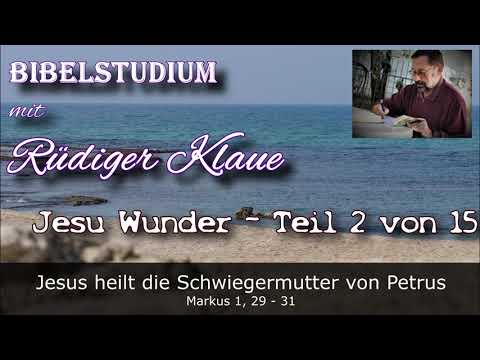 Rüdiger Klaue / Jesu Wunder / Teil 2 von 15 Jesus heilt die Schwiegermutter von Petrus