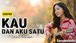 Download lagu Kau dan Aku Satu - Obbie Messakh | Lagu Nostalgia Versi Cover Soft Pop | SoraMelodia mp3 Download lagu Kau dan Aku Satu - Obbie Messakh | Lagu Nostalgia Versi Cover Soft Pop | SoraMelodia mp3