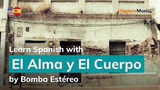 Bomba Estéreo - El Alma y el Cuerpo (Lyrics / Letra English &amp; Spanish)