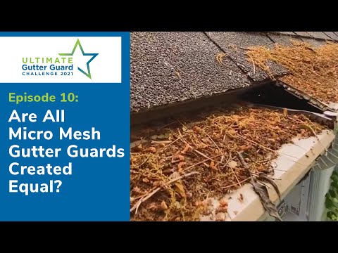 Are All Micro Mesh Gutter Guards Created Equal? [S1 E10]