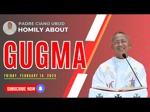 Fr. Ciano Homily about GUGMA - 2/14/2025