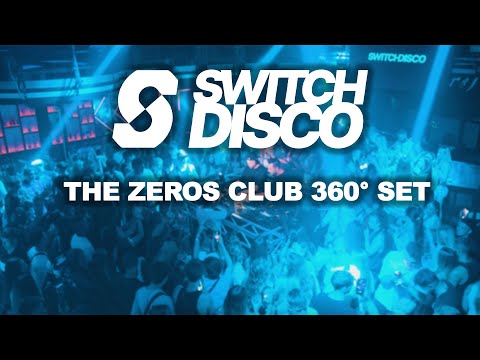SWITCH DISCO - THE ZEROS CLUB 360° DJ SET (HOUSE, TECH, DEEP, PROGRESSIVE)