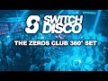 SWITCH DISCO - THE ZEROS CLUB 360° DJ SET (HOUSE, TECH, DEEP, PROGRESSIVE) SWITCH DISCO - THE ZEROS CLUB 360° DJ SET (HOUSE, TECH, DEEP, PROGRESSIVE)