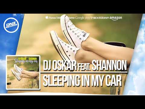 DNZ277 // DJ OSKAR FEAT. SHANNON - SLEEPING IN MY CAR (Official Video DNZ RECORDS)