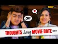 Thoughts During Movie Date Part 1 मूवी का मज़ा Ft Rohan Shah Anushka Kaushik