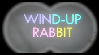 WIND-UP RABBIT - MUSIC VIDEO