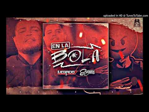 El De La Guitarra Ft Legado 7 - En La Bola