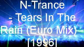 N-Trance - Tears In The Rain (Euro Mix)
