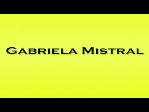 Pronunciation of Gabriela Mistral