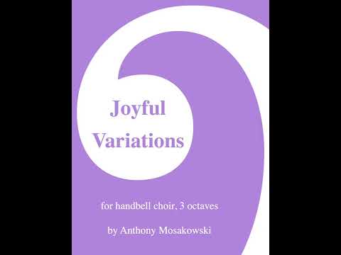 Joyful Variations for 3-octave handbells - Anthony Mosakowski
