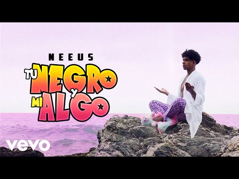 Neeus - Tu Negro y Mi Algo (Official Video)