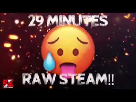 raw steam music 29 minutes 🥵🥵