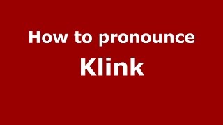 How to pronounce Klink