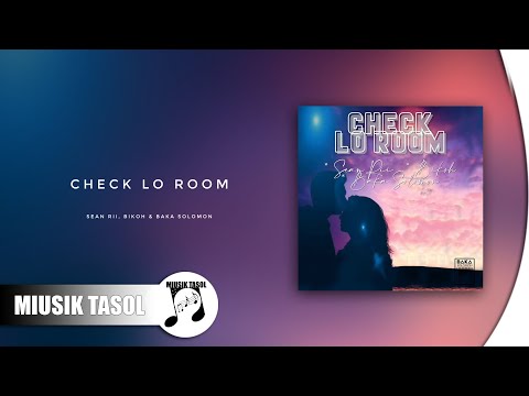 Sean Rii, Bikoh & Baka Solomon - Check Lo Room