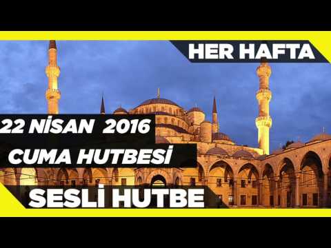 22 Nisan 2016 Tarihli Cuma Hutbesi
