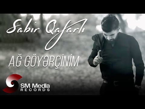 Sabir Qafarli - Ag Goyercinim (Yeni 2023)