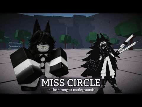 Playing as MISS CIRCLE In The Strongest Battlegrounds :)