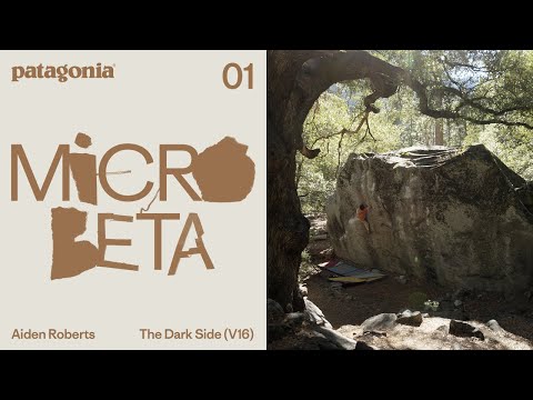 Aidan Roberts | The Dark Side (V16) | Microbeta #1 | Patagonia