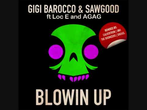 Gigi Barocco And Sawgood ft Loc E and AGAG - Blowin UP