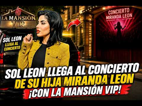 🔴 SOL LEON Llega al concierto 🎤 de su hija Miranda Leon ⭐