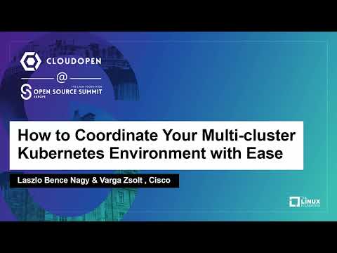 How to Coordinate Your Multi-cluster Kubernetes Environment with... Laszlo Bence Nagy & Varga Zsolt