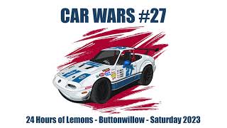 2023 24hrs of Lemons - Buttonwillow Saturday - Car Wars