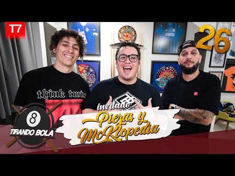Tirando bola Temp 7 Ep 26.- McKlopedia y Piezas.