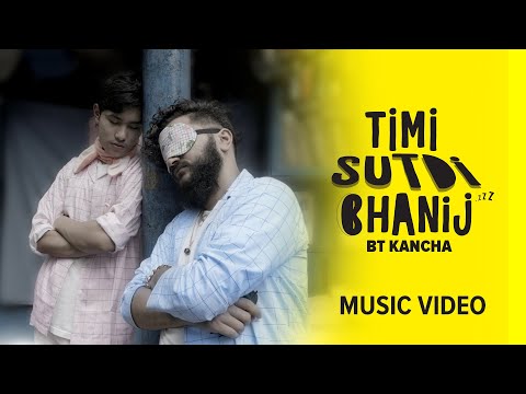 Timi Sutdi Bhanij || Music Video || BT Kancha