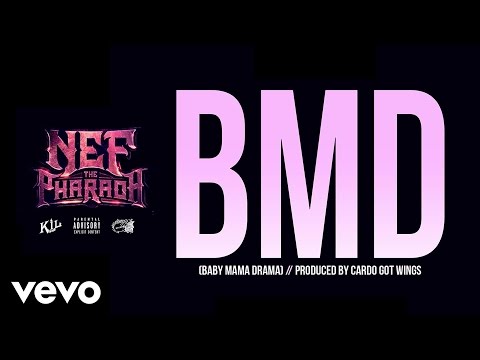 Nef The Pharaoh - BMD (Baby Mama Drama) (Audio)