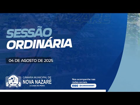 Sessão Ordinária - 04/08/2025 - Câmara Municipal de Vereadores de Nova Nazaré - MT
