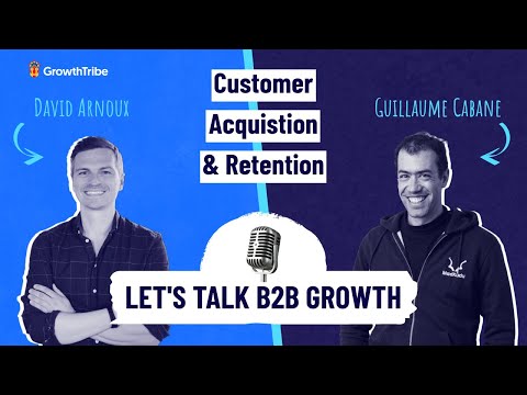 Let s Talk about B2B Growth Focus on B2B Marketing Strategy with Guillaume Cabane David Arnoux