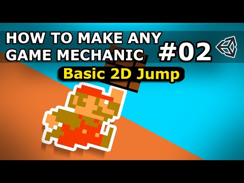How To Make Any Game Mechanic - Episode 2 - Basic 2D Jump