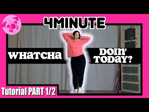 [DANCE TUTORIAL] 4minute - "Whatcha Doin' Today(오늘 뭐해)" |PART 1| beginner friendly | mirrored |TBT