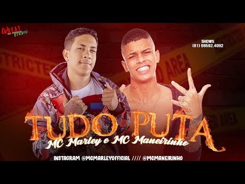 MC MARLEY Feat. MC MANEIRINHO - TUDO PUTA