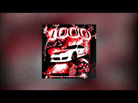 ZERXMANE, $WERVE!, LEFTOZ - 1000