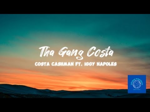 Tha Gang Costa -  Costa Cashman ft. Iggy Napoles