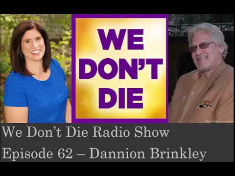 Episode 62 – THE Dannion Brinkley on We Don't Die Radio Show