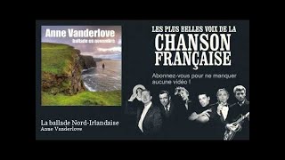 Video thumbnail of "Anne Vanderlove - La ballade Nord-Irlandaise"