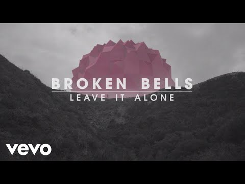 Broken Bells - Leave It Alone (Official Lyric Video)