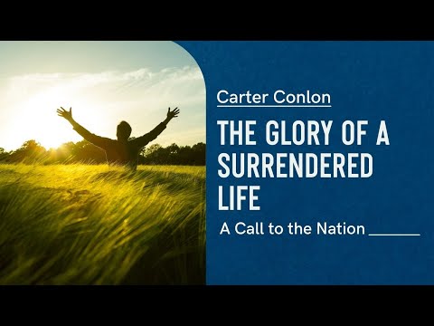 The Glory of a Surrendered Life | A Call to the Nation