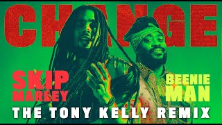 Skip Marley, Beenie Man - “Change” (The Tony Kelly Remix)