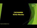 Kinito Mendez - Cachamba (Karaoke/Pista)