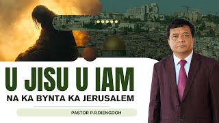 Download lagu U JISU U IAM NA KA BYNTA KA JERUSALEM - Pastor P.R Diengdoh | | 29TH JUNE 2025 @11 AM mp3 Download lagu U JISU U IAM NA KA BYNTA KA JERUSALEM - Pastor P.R Diengdoh | | 29TH JUNE 2025 @11 AM mp3