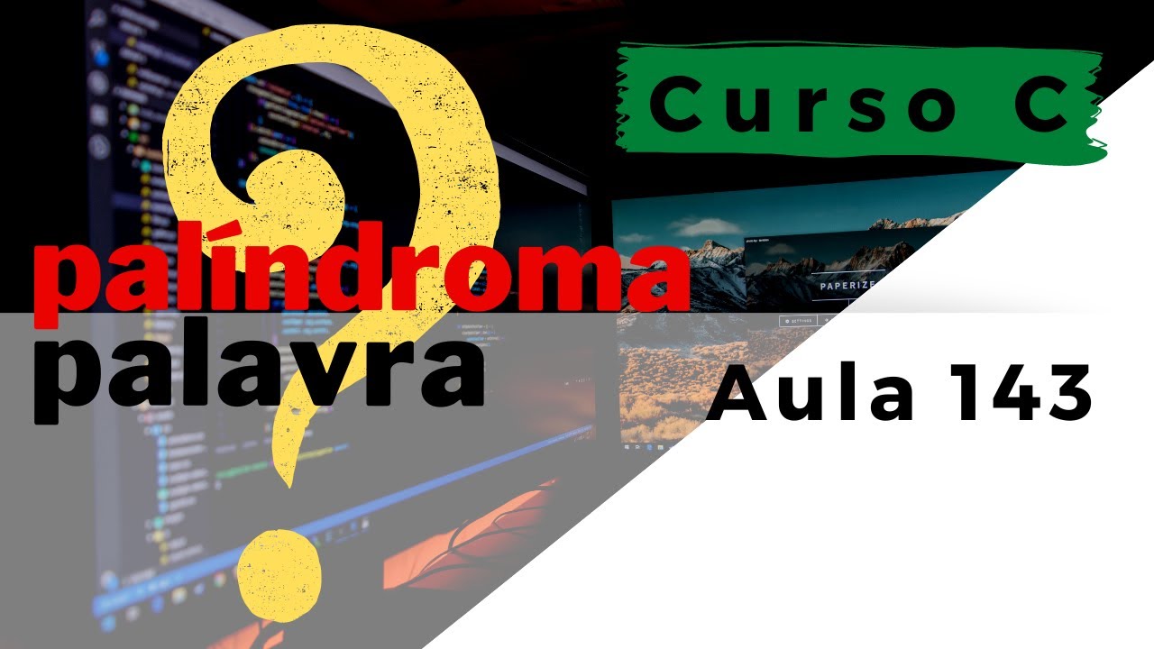 Curso de Programação C | Como descobrir se uma palavra é palíndroma com a linguagem C? | aula 143